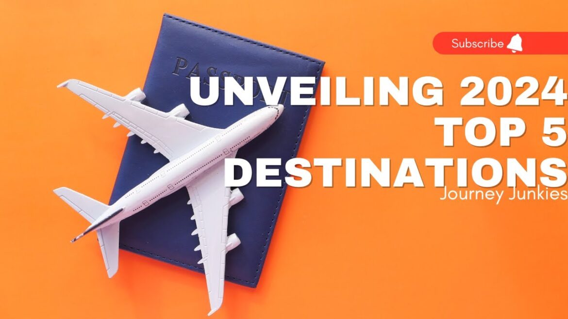 Unveiling 2024: Top 5 International Destinations You MUST Visit! | Travel Guide & Adventure Awaits!
