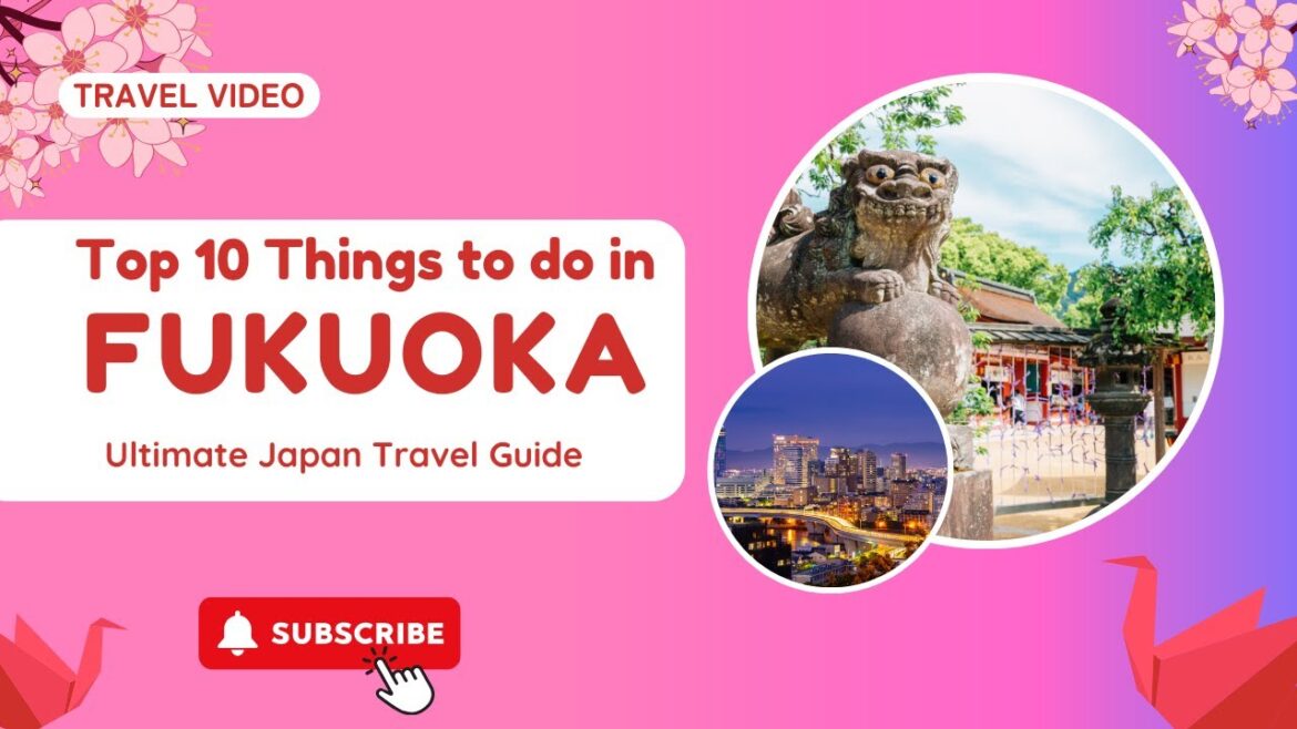 Top 10 Things to Do in Fukuoka, Japan – Is Fukuoka Worth Visiting? Top 10 Things to Do in Fukuoka, Japan - Is Fukuoka Worth Visiting?