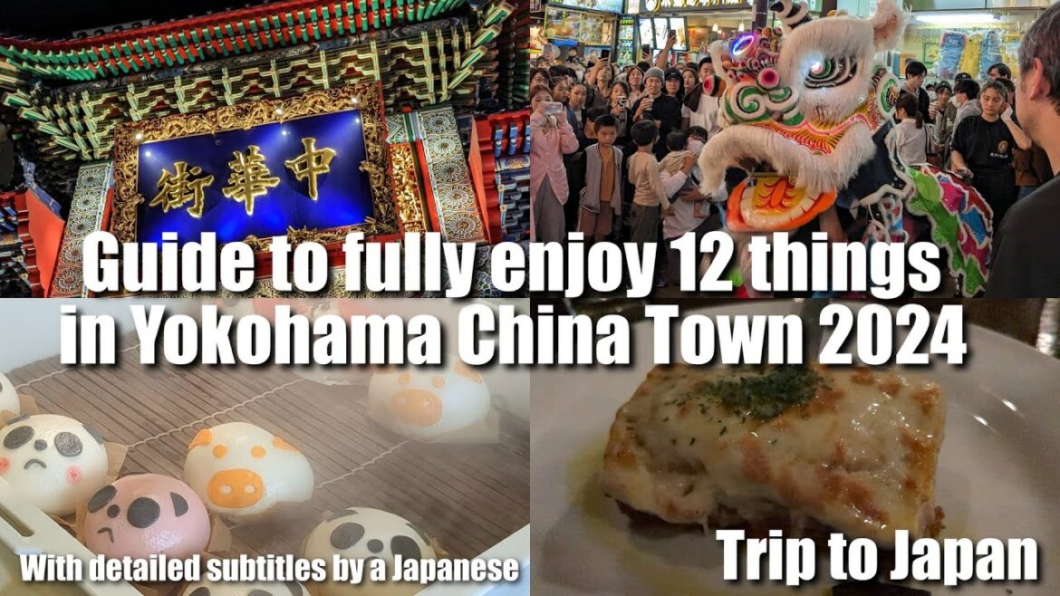 Guide to fully enjoy 12 things in Yokohama China Town 2024(Yokohama, Japan)