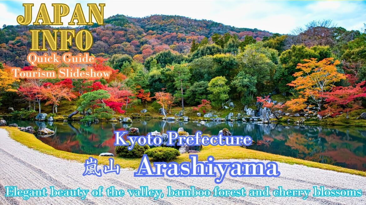 Arashiyama – Kyoto Tourism -Japan Travel Quick Guide -Famous Places in Japan Arashiyama - Kyoto Tourism -Japan Travel Quick Guide -Famous Places in Japan