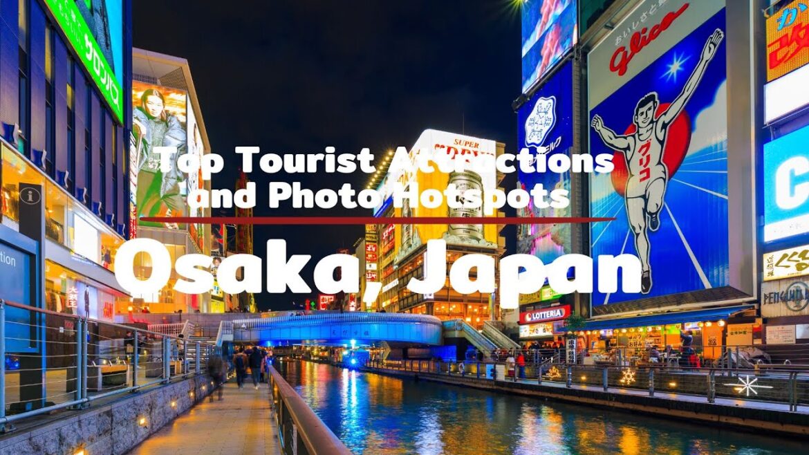 Exploring Osaka: Top Tourist Attractions and Photo Hotspots Exploring Osaka: Top Tourist Attractions and Photo Hotspots