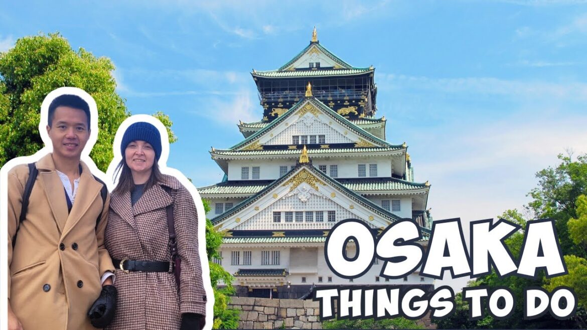 Ultimate Guide to Osaka: Top 10 Must-Do Activities for an Unforgettable Trip! Part 1 Ultimate Guide to Osaka: Top 10 Must-Do Activities for an Unforgettable Trip! Part 1