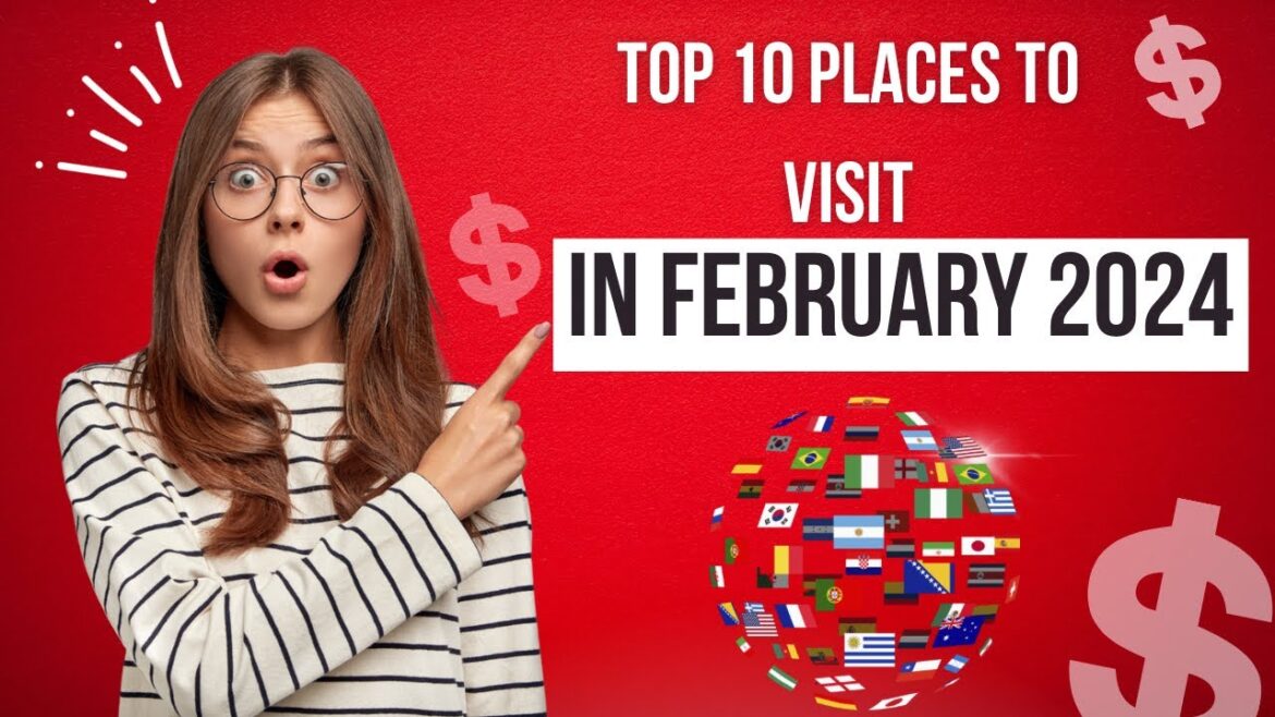 Top 10 Dream Destinations in February 2024 |Ultimate Travel Guide#fyp #viral #video #topdestinations