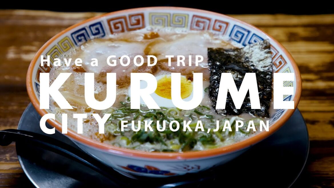 Have a GOOD TRIP KURUME CITY_Full ver Have a GOOD TRIP KURUME CITY_Full ver