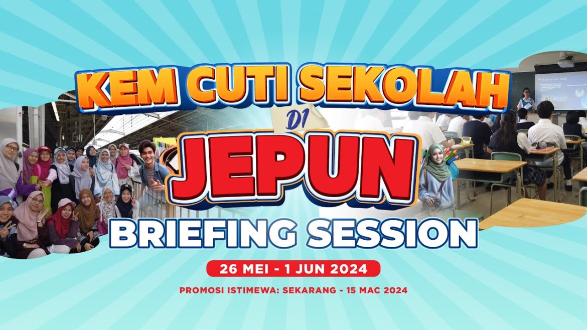 KEM CUTI SEKOLAH DI JEPUN MAY 2024 - BRIEFING SESSION