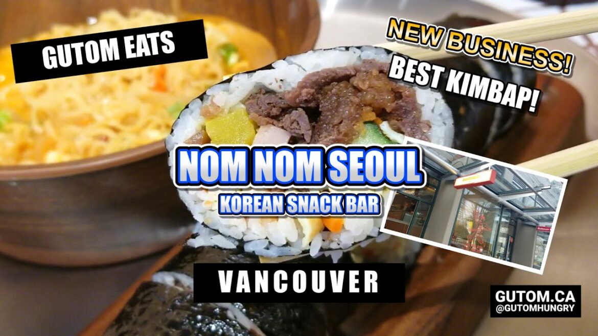 NOW OPEN NOM NOM SEOUL KOREAN SNACK BAR ROBSON STREET BEST KIMBAP | #FOOD #STREETFOOD #KOREANFOOD