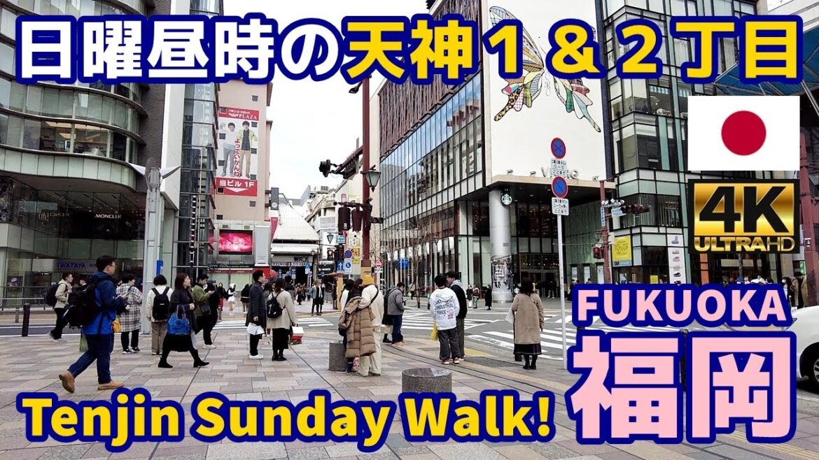 [4K]【福岡博多街歩き／Fukuoka Walking Tour】68 日曜昼時の天神１＆２丁目｜Tenjin 1-chome & 2-chome｜Japan｜九州｜福岡県福岡市中央区｜旅行｜観光