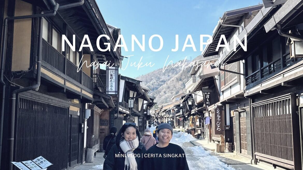 TRIP KE NAGANO JEPANG | Part 1. Narai Juku Nakasando
