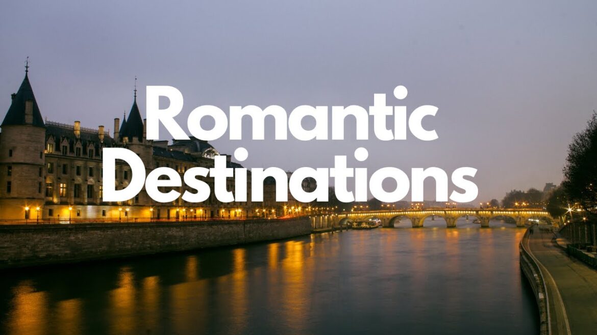 The most romantic destinations to visit.| Travel video