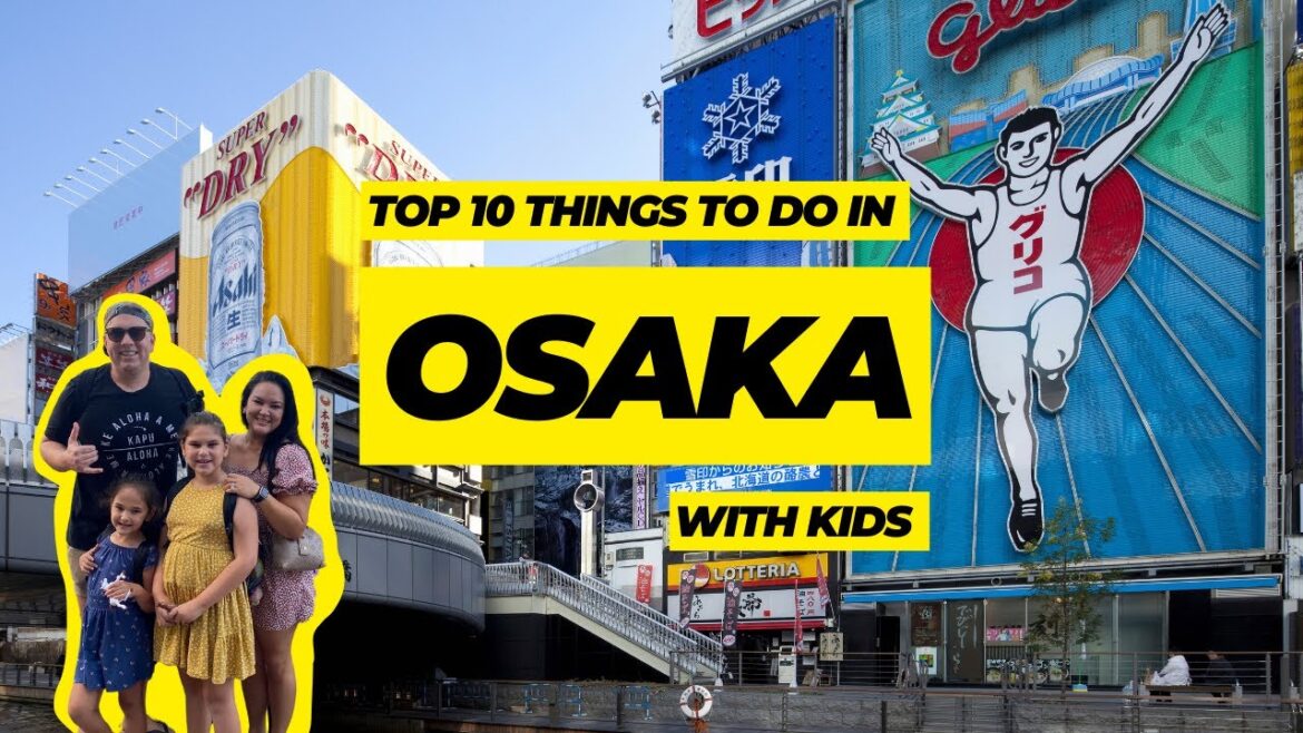 Things to do in Osaka with kids – The ultimate Osaka family travel guide Things to do in Osaka with kids - The ultimate Osaka family travel guide