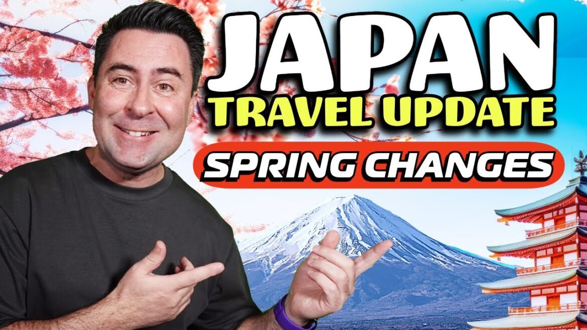 Important JAPAN UPDATE: Spring CHANGES you NEED to know about
