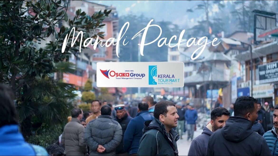 Discover Manali's Hidden Gems: Exclusive Tour Packages & Adventure Awaits! | Osaka Group