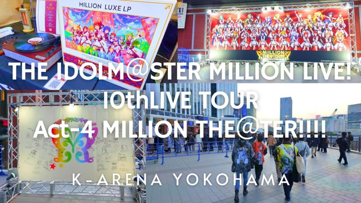【4K🇯🇵】THE IDOLM＠STER MILLION LIVE! 10thLIVE TOUR Act-4 MILLION THE＠TER!!!! [K-Arena Yokohama]