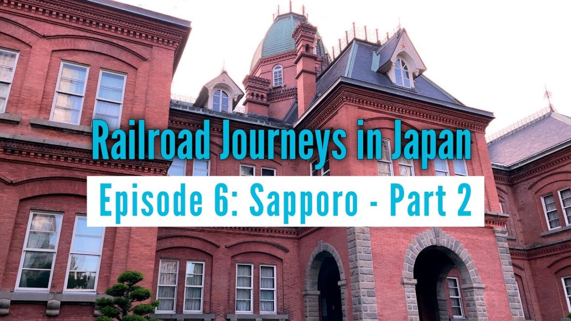 Railroad Journeys in Japan | Episode 6: Sapporo (Part 2), Hokkaido