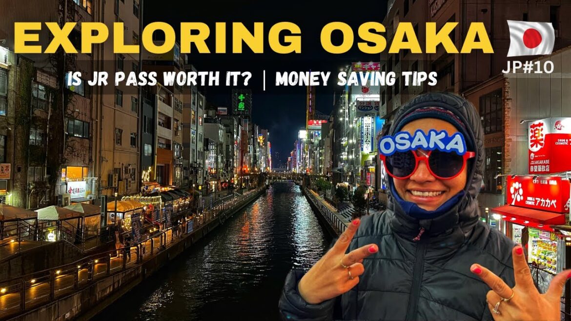 How to Spend 2 Days in Osaka - Japan Travel Itinerary & Money Saving Tips | Is JR Pass Worth it?