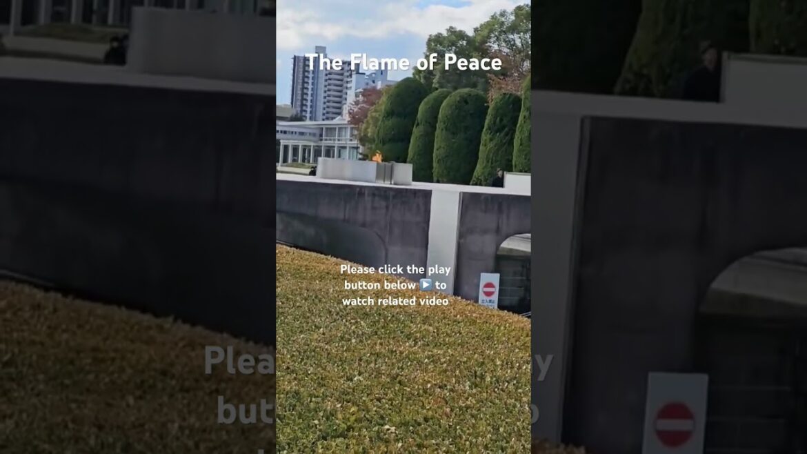 The Flame of Peace | Hiroshima Peace Memorial Park | Japan The Flame of Peace | Hiroshima Peace Memorial Park | Japan