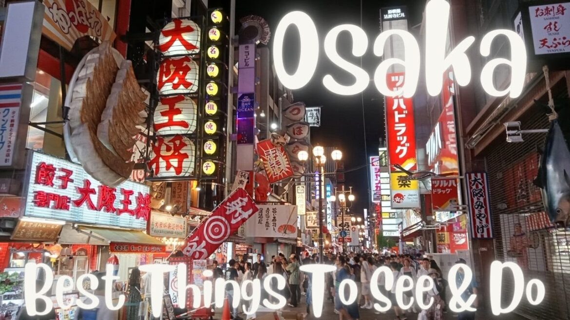 Osaka – Best Things To See & Do (Japan Travel Guide) Osaka – Best Things To See & Do (Japan Travel Guide)
