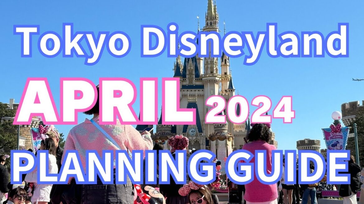 TOKYO DISNEYLAND Planning Guide for April 2024 | Crowds, events and more!