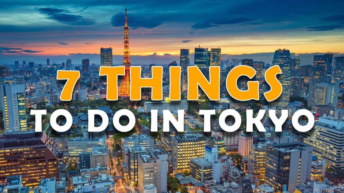 TOP 7 Things to do in TOKYO, Japan – Travel tips TOP 7 Things to do in TOKYO, Japan - Travel tips