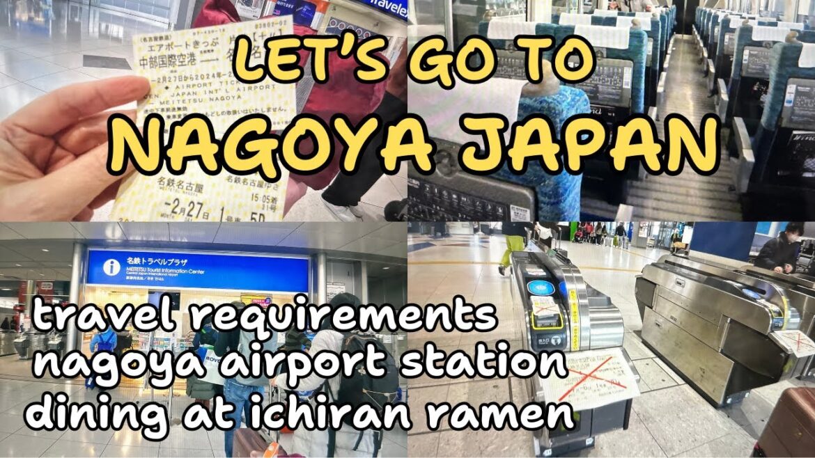Let's go to NAGOYA JAPAN | Travel Requirements, Nagoya Airport Station, Ichiran Ramen