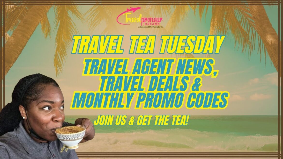 Travel Tea Tuesday, Travel Agent News, Travel Deals & Our Monthly Promo Codes! Promo Codes Included! Travel Tea Tuesday, Travel Agent News, Travel Deals & Our Monthly Promo Codes! Promo Codes Included!