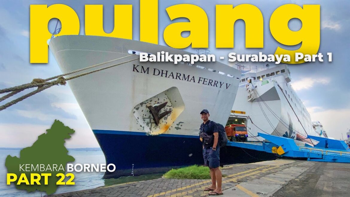 Ep.22 : AKHIRNYA PULANG‼️Pertama Kali Naik Kapalnya DLU Dharma Ferry 5 Balikpapan Ke Surabaya Ep.22 : AKHIRNYA PULANG‼️Pertama Kali Naik Kapalnya DLU Dharma Ferry 5 Balikpapan Ke Surabaya