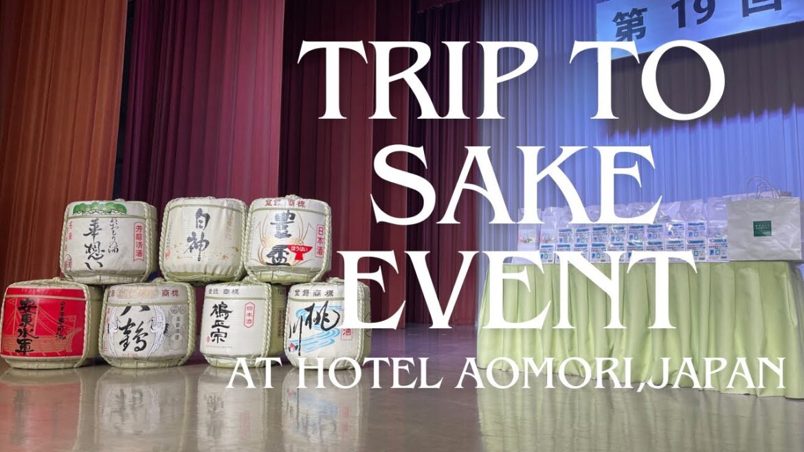 Trip of Sake Event at Hotel Aomori,Japan ＊ Vlog
