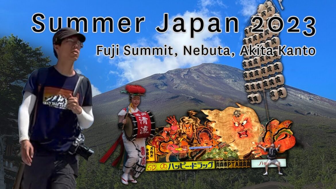 Summer 2023 in Japan | Fuji Summit, Nebuta, Akita Kanto, Hokkaido, Iwate, Miyagi