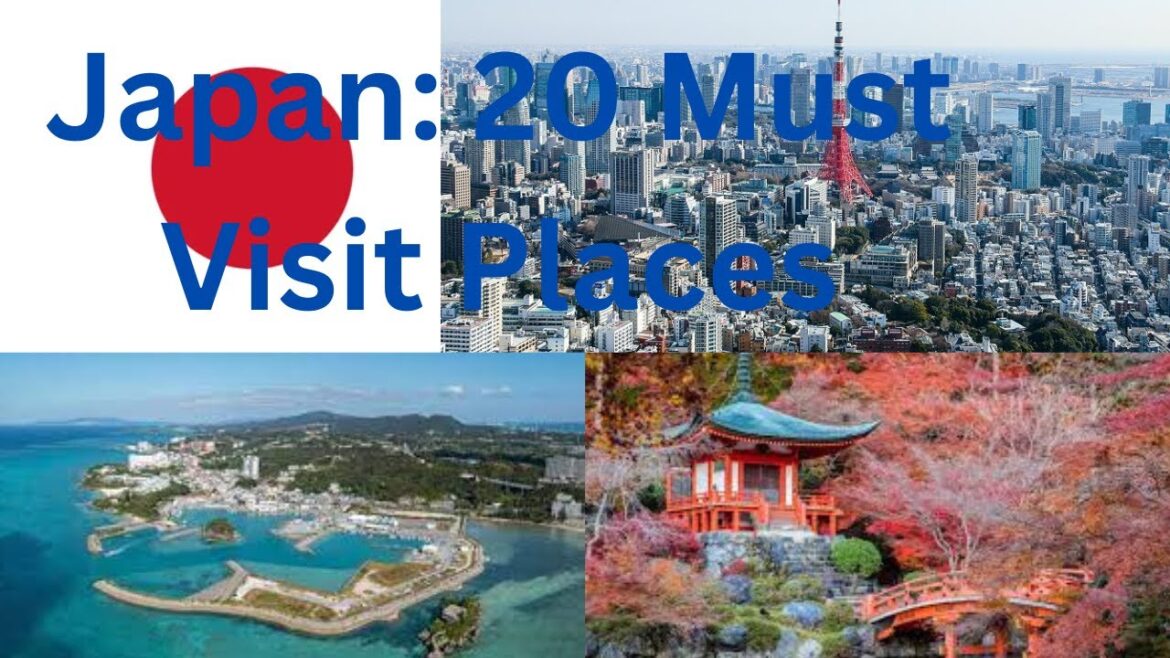 Japan: Top 20 Must Visit Destinations Japan: Top 20 Must Visit Destinations