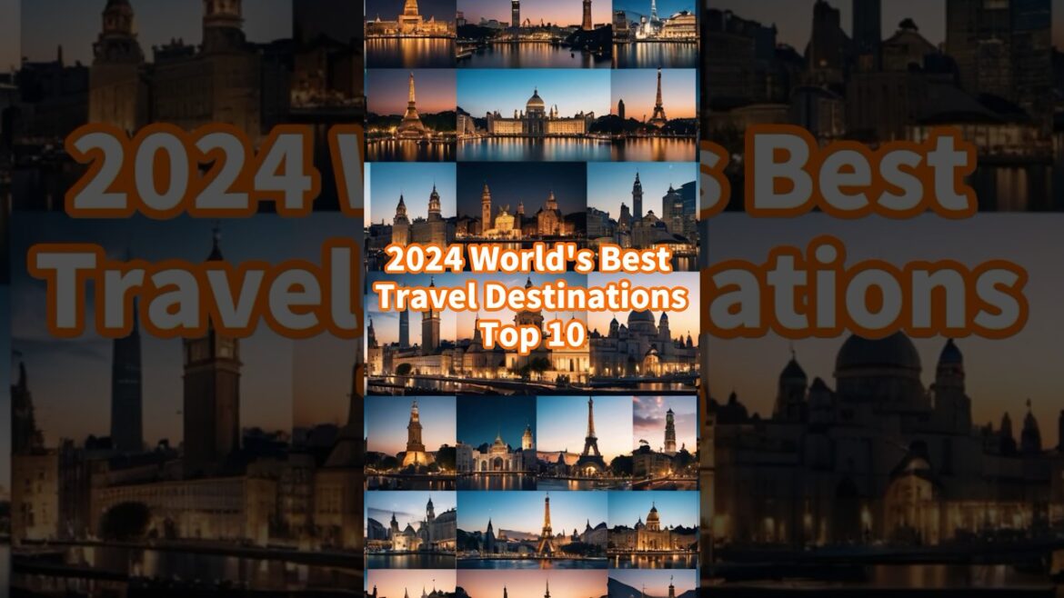 2024 World’s Best Travel Destinations Top 10 #besttraveldestinations #beautifuldestinations 2024 World's Best Travel Destinations Top 10 #besttraveldestinations #beautifuldestinations