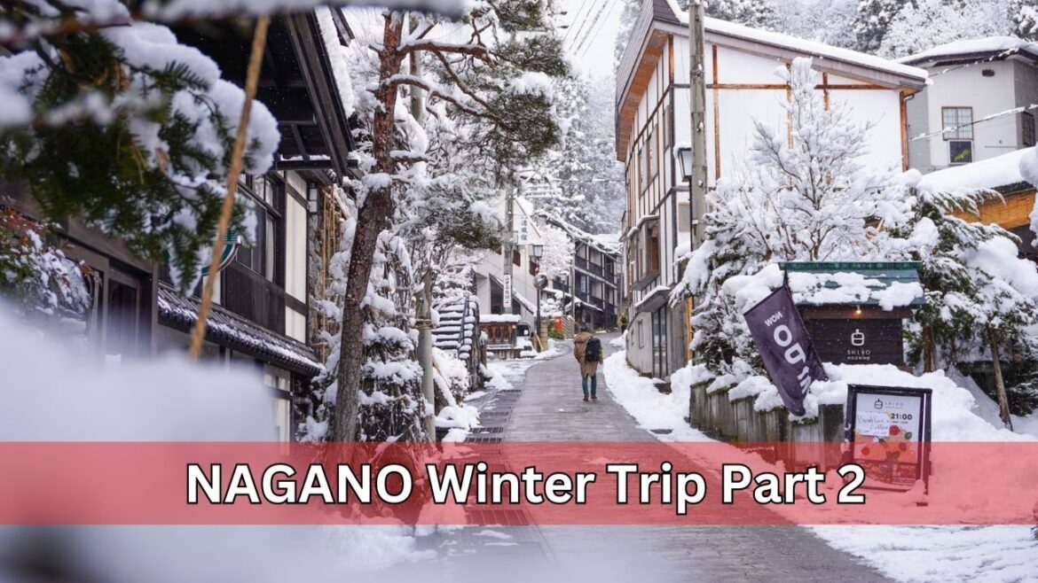 Nagano Winter Travel Part 2 – Nozawa Onsen and Magome-juku Nagano Winter Travel Part 2 - Nozawa Onsen and Magome-juku