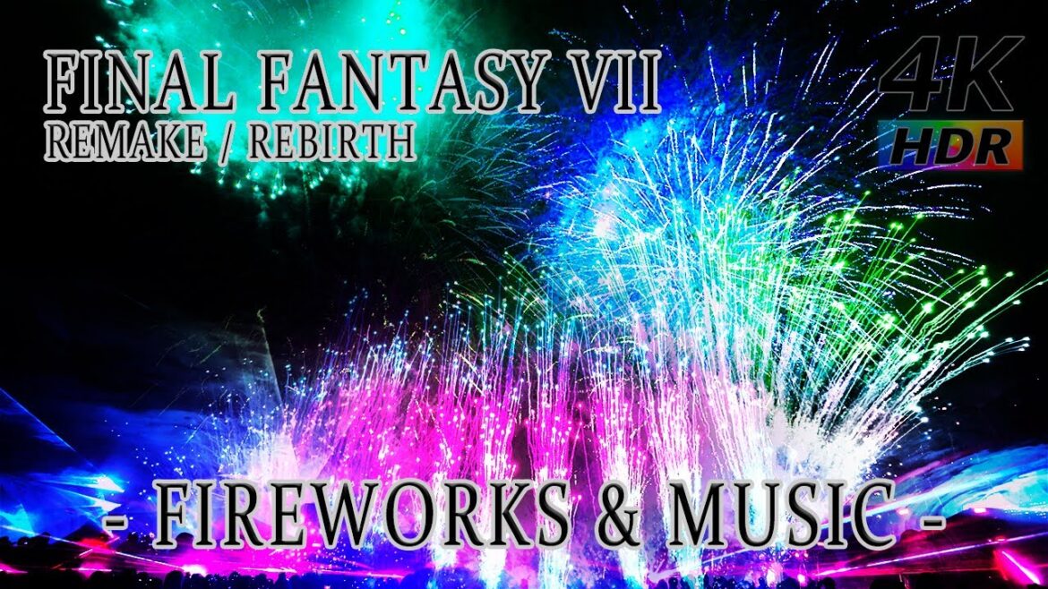 【4K HDR フルバージョン】 FF7花火 – FINAL FANTASY VII REMAKE / REBIRTH  – FIREWORKS & MUSIC – ファイナルファンタジー 花火 【4K HDR フルバージョン】 FF7花火 - FINAL FANTASY VII REMAKE / REBIRTH  - FIREWORKS & MUSIC - ファイナルファンタジー 花火