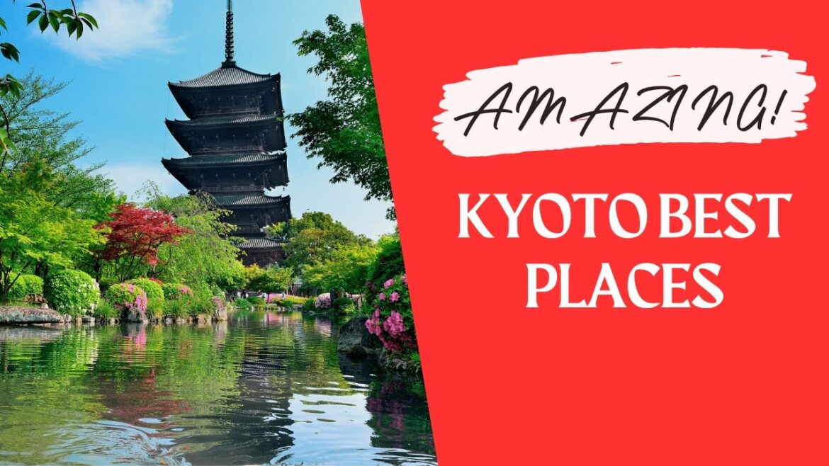 Exploring Kyoto: Amazing places to visit in Kyoto Japan | Best places in Kyoto Japan Exploring Kyoto: Amazing places to visit in Kyoto Japan | Best places in Kyoto Japan