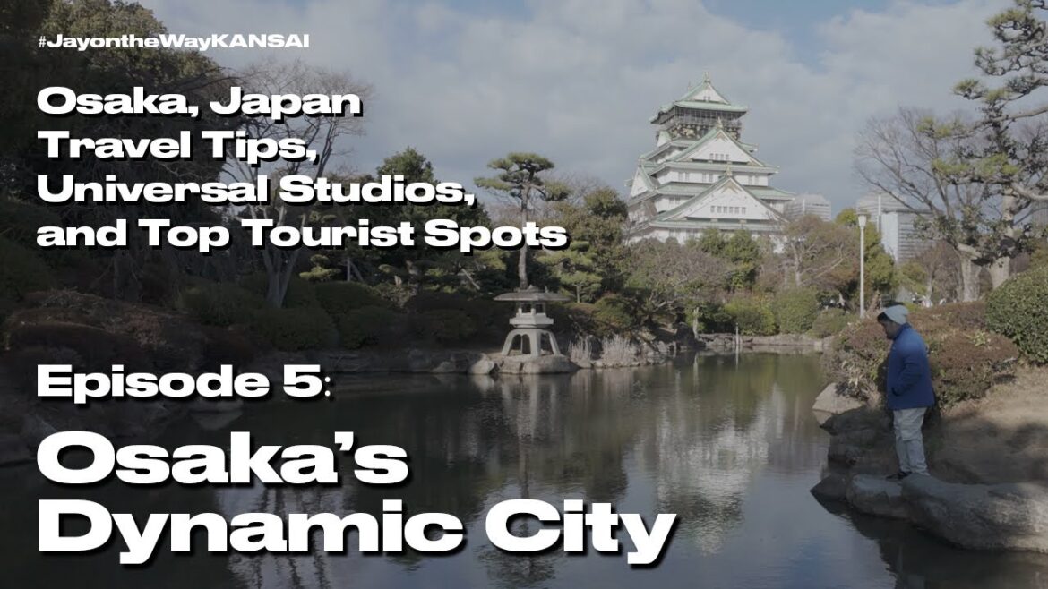 Episode 5: Osaka, Japan’s Dynamic City (Travel Tips & Top Tourist Spots in Osaka) #JayontheWayKANSAI Episode 5: Osaka, Japan's Dynamic City (Travel Tips & Top Tourist Spots in Osaka) #JayontheWayKANSAI