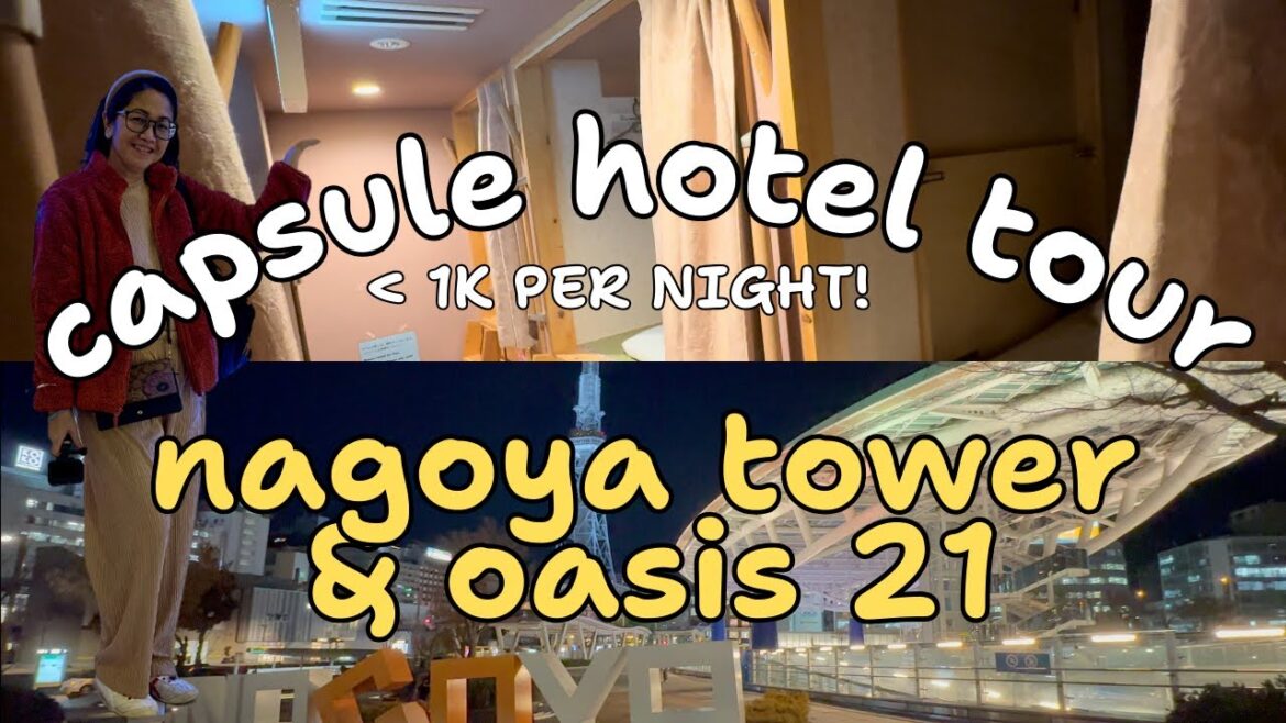Are Capsule Hotels Your Next Adventure? Oasis 21 & Nagoya Tower Tour