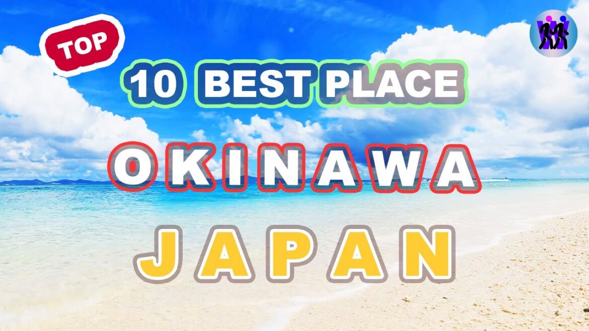 Top 10 OKINAWA tourist attraction to visit | Japan Travel | Travel guide