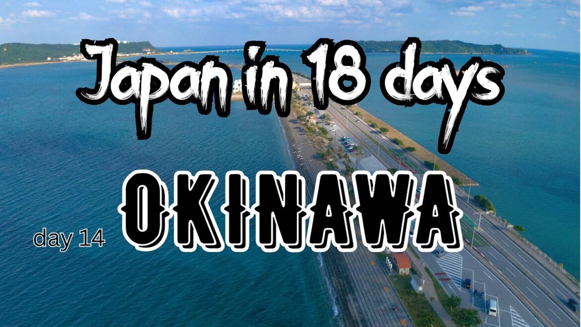 Japan in 18 days | Day 14 | Okinawa part 1 | 沖縄 Japan in 18 days | Day 14 | Okinawa part 1 | 沖縄