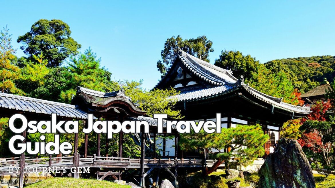 Osaka Japan Travel Guide: Top Things to Do and See in Osaka