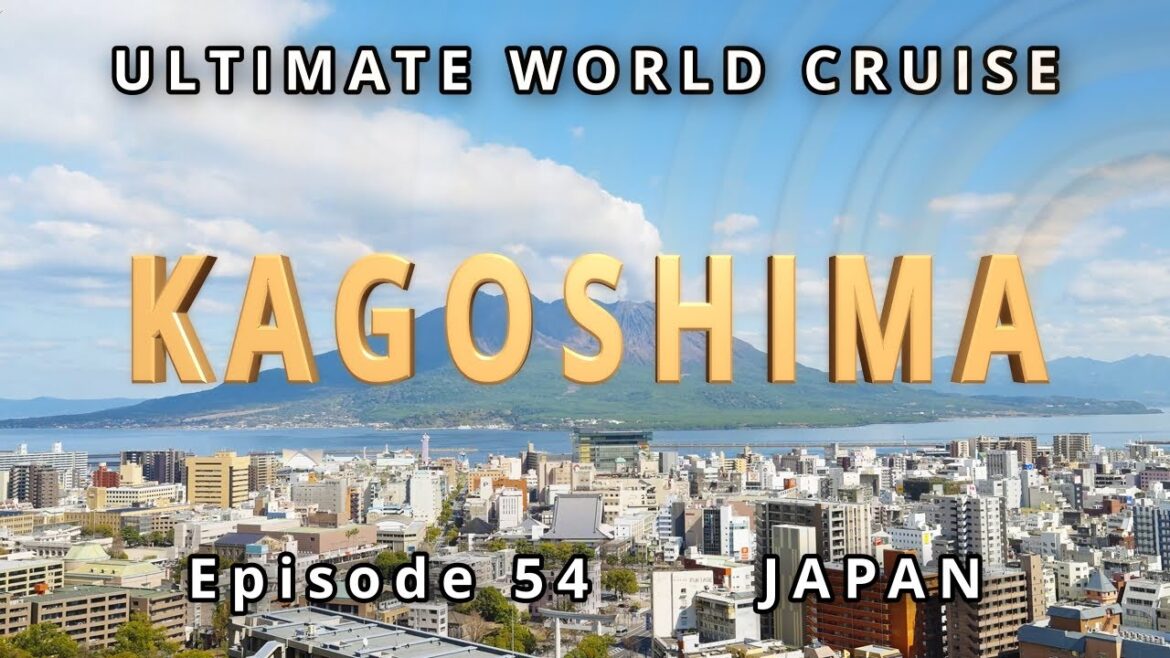 Exploring KAGOSHIMA: Ep. 54 Ultimate World Cruise| BZ Travel Exploring KAGOSHIMA: Ep. 54 Ultimate World Cruise| BZ Travel