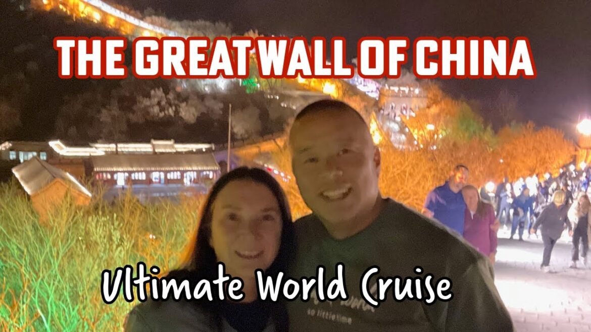 Visiting the Great Wall of China/Forbidden City for the First Time on the Ultimate World Cruise