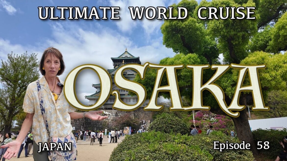 Exploring OSAKA:  Ep. 58 Ultimate World Cruise| BZ Travel