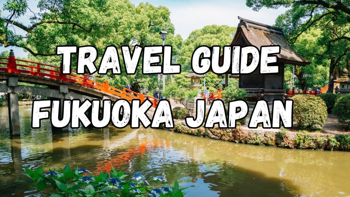 Ultimate Travel Guide to Japan - Fukuoka