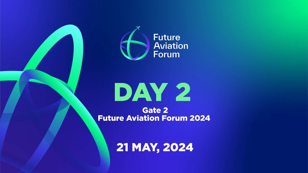 Day 2 - Gate 2 - Future Aviation Forum 2024