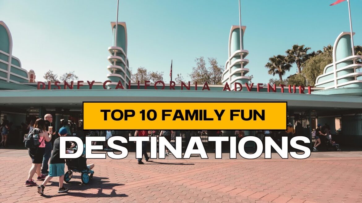 Top 10 Family Fun Destinations You Must Visit! – Travel video Top 10 Family Fun Destinations You Must Visit! - Travel video