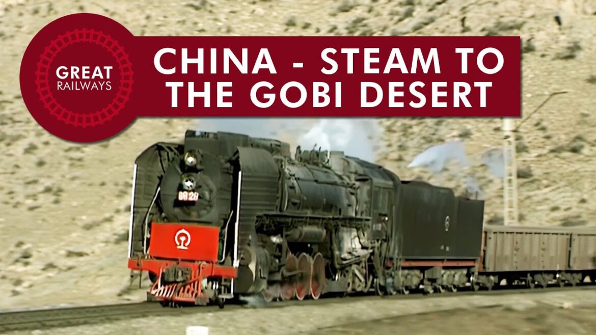 China – Steam to the Gobi Desert – English • Great Railways China - Steam to the Gobi Desert - English • Great Railways