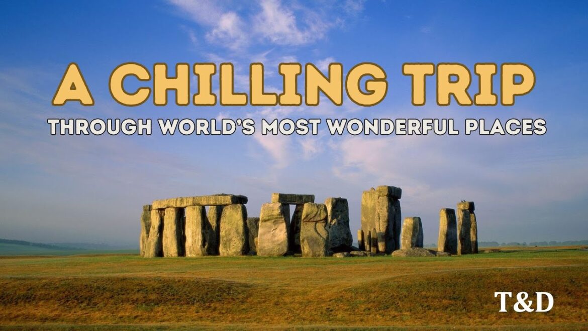 Weekend chillout trip - A video trip through world's wonderful places [Top Travel Destinations
