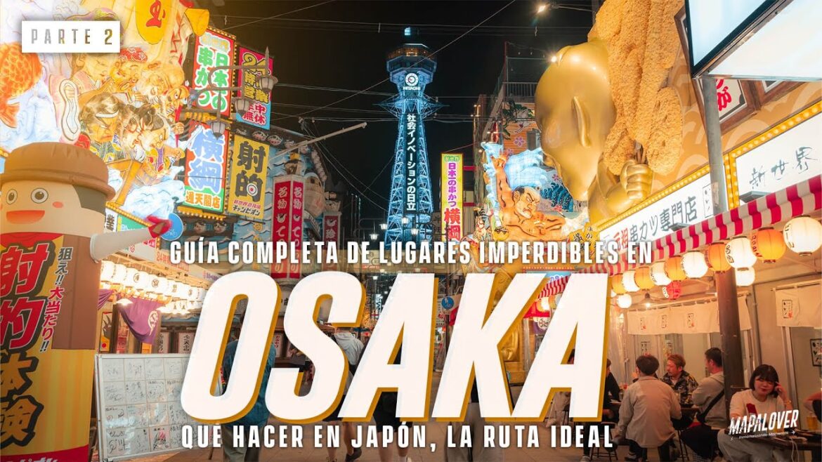 👹Descubre Osaka, Japón: Guía Completa de qué ver y hacer, sus lugares Imperdibles y Secretos Locales