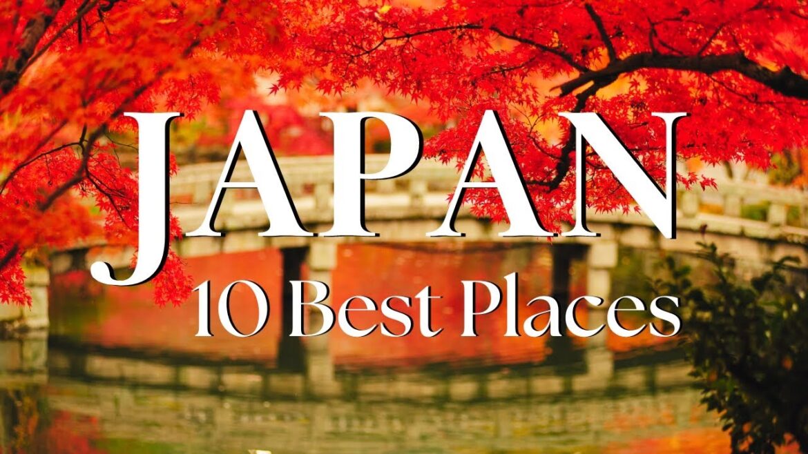 Japan Travel Guide: Top 10 Destinations