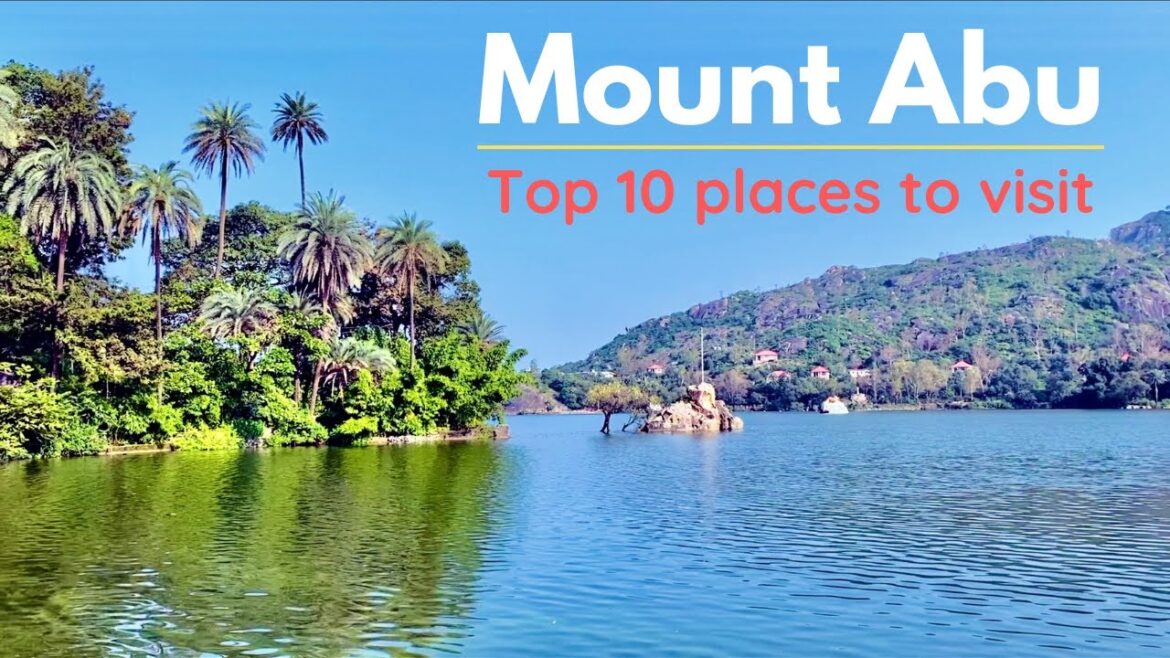 माउंट आबू राजस्थान | Mount Abu - Top 10 Places to visit in Mount Abu