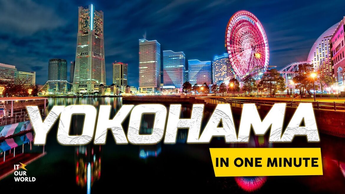 YOKOHAMA IN ONE MINUTE